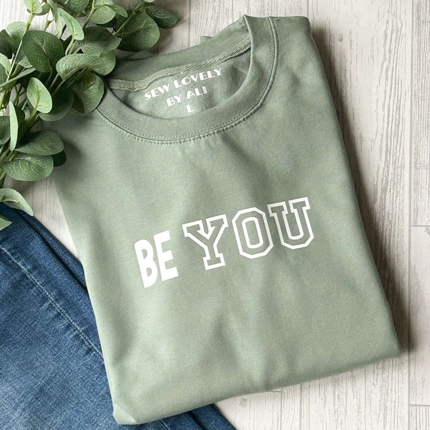 Ladies Dusty Green Sweatshirt - Be You