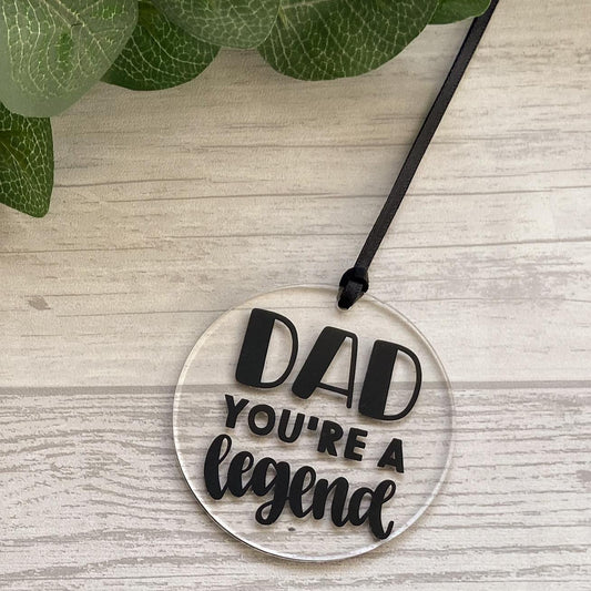 'Dad You're A Legend' Acrylic Decoration - Dad Acrylic Hanging Sign