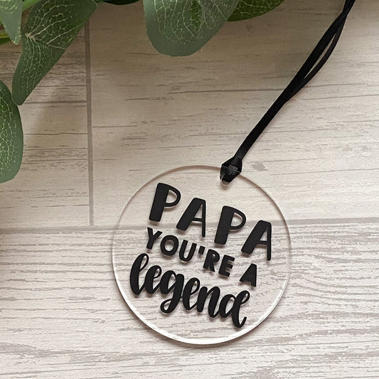 'Papa You're A Legend' Acrylic Decoration - Papa Acrylic Hanging Sign