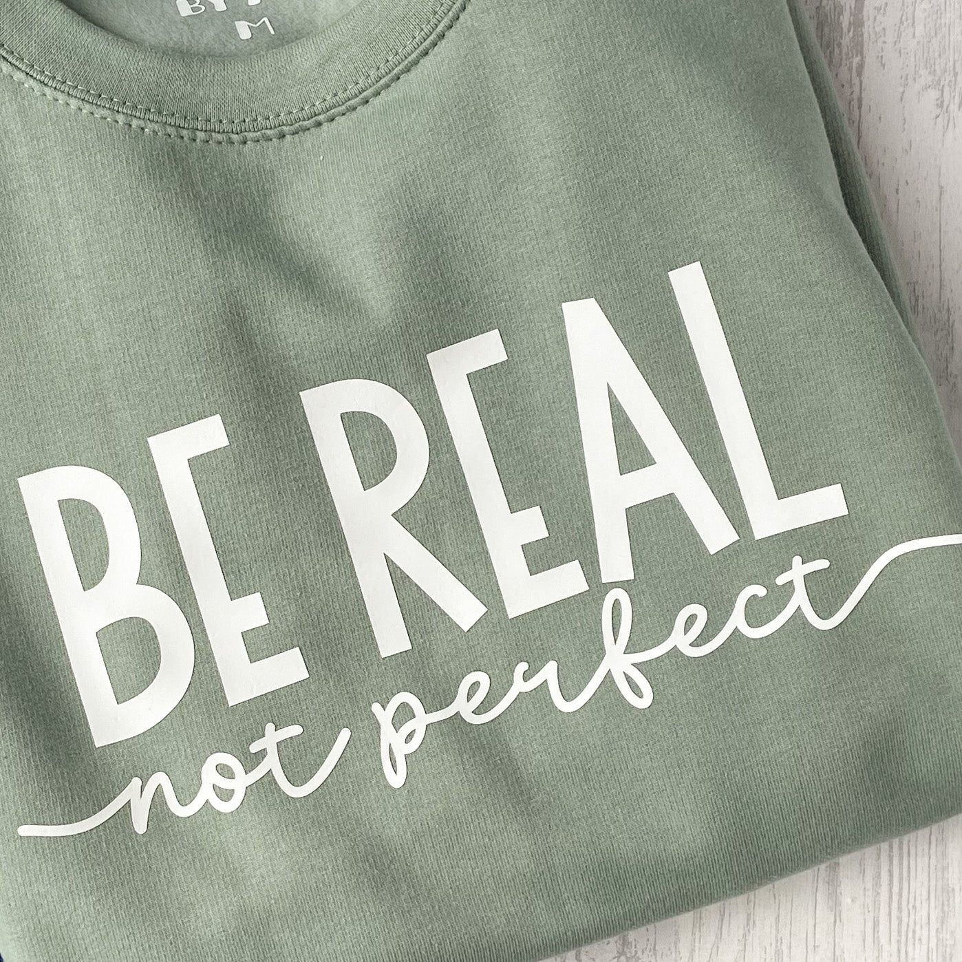 Ladies Sweatshirt - Be Real Not Perfect