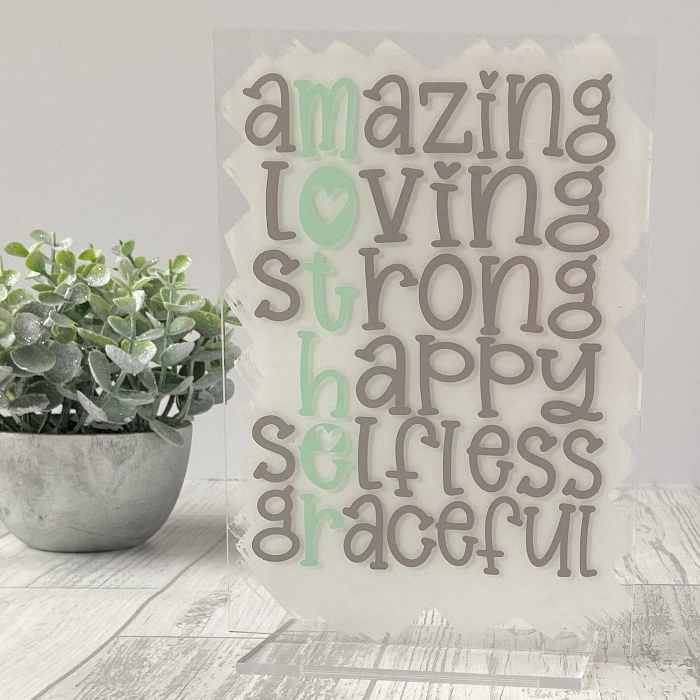 Acrylic Sign For Mum - Mother's Day Sign - 'Amazing, Loving, Strong...'