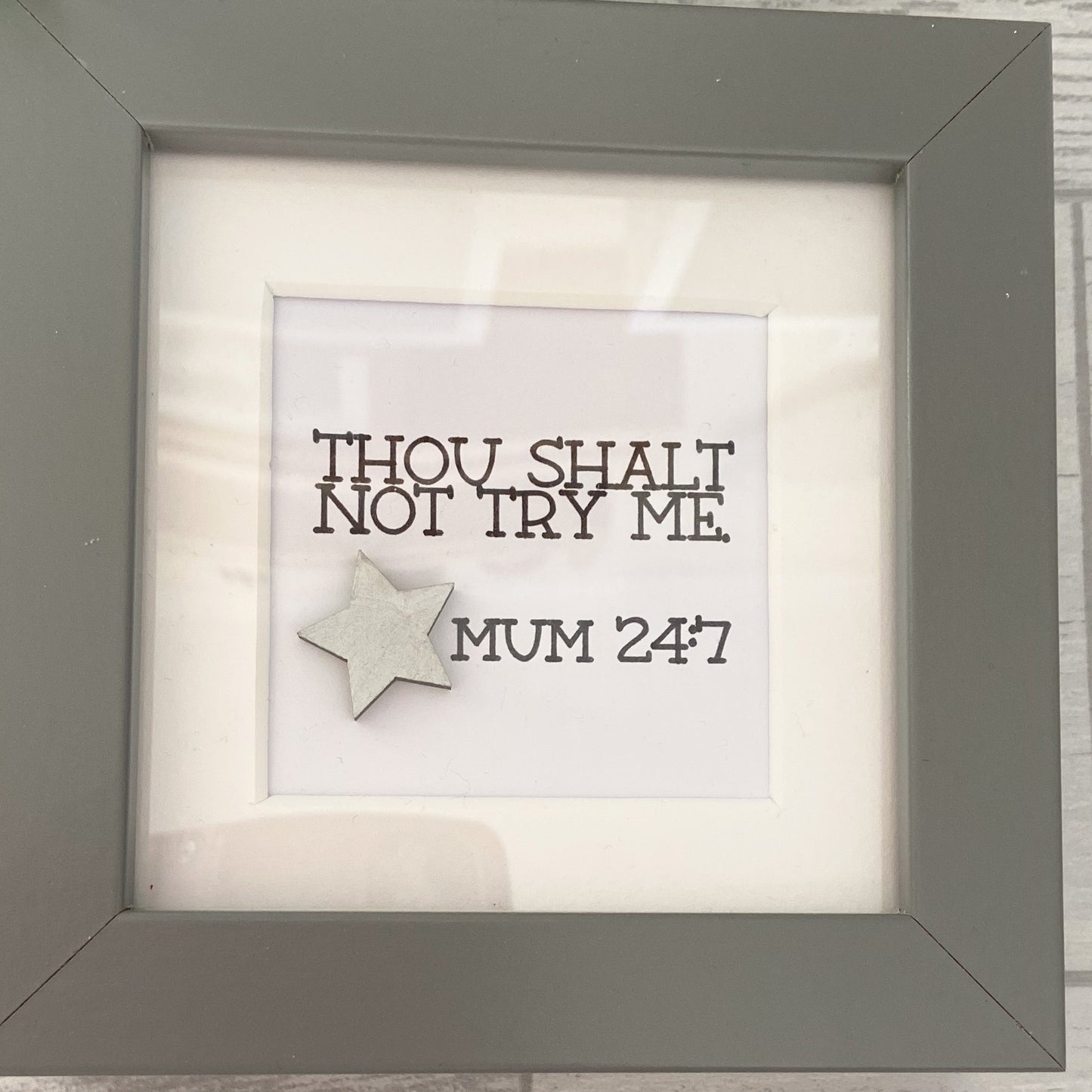 Mini Frame For Mum 'Thou Shalt Not Try Me', Gift For Mum, Mother's Day Gift