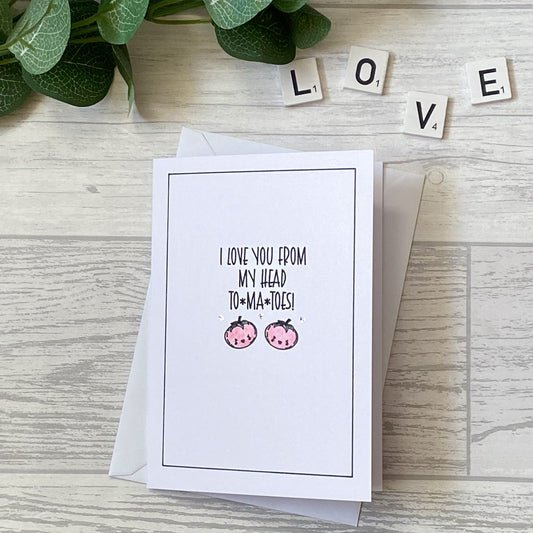 Greetings Card - I Love You From My Head To-Ma-Toes - Valentines Card